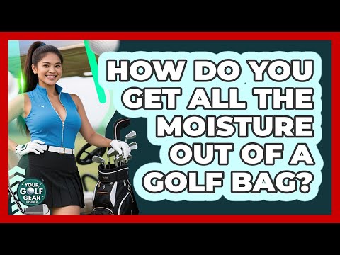 How Do You Get All The Moisture Out Of A Golf Bag?