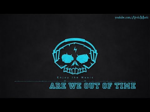 Are We Out Of Time by Kevin Andersson - [2010s Pop Music]