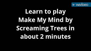 How to play Make My Mind by Screaming Trees on guitar in about 2 minutes