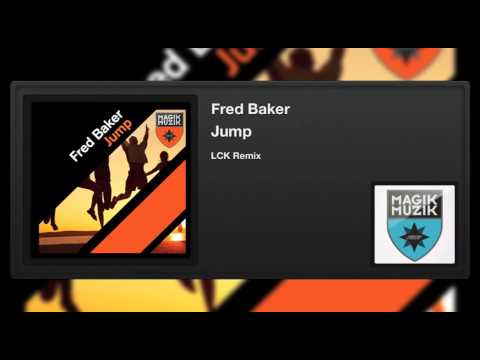 Fred Baker -- Jump (LCK Remix)