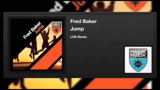 Fred Baker -- Jump (LCK Remix)