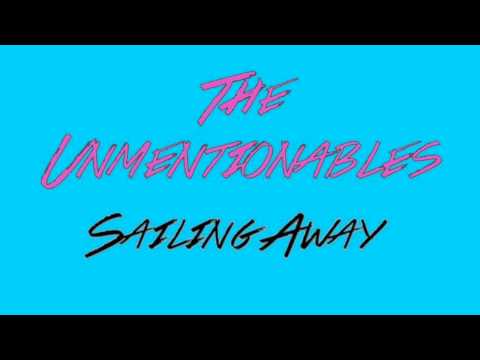 The Unmentionables - Sailing Away [Explicit]