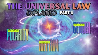 12 UNIVERSAL LAWS PART 4: Law of Polarity/Law of Rhythm/Law of Gender