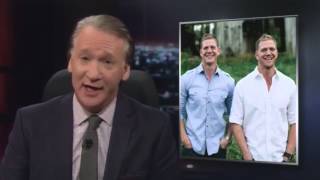 Benham Bros. - Bill Maher