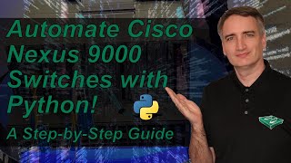Download the video "How to Automate Cisco Nexus Switches with Python"