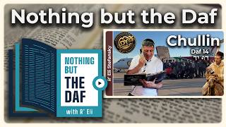 CHAZARAH - Chullin Daf 14 | "Nothing but the Daf" with R' Eli Stefansky