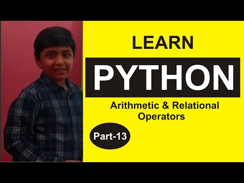 Part 13 Python Programming Python Arithmetic Relational Operators Shashank Web Series