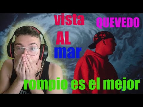 REACCIONANDO A Vista Al Mar - Quevedo