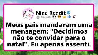Meus PAIS mandaram uma mensagem: "Decidimos não te CONVIDAR para o natal". Eu APENAS assenti.