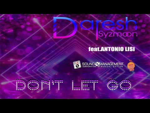 DARESH SYZMOON feat ANTONIO LISI - Don't Let Go (HIT MANIA ESTATE 2019)