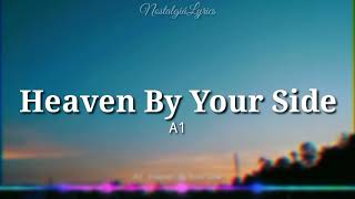 Heaven By Your Side (Lyrics) || A1