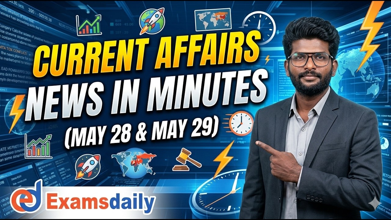 Current Affairs - News in minutes (May 28 and May 29)