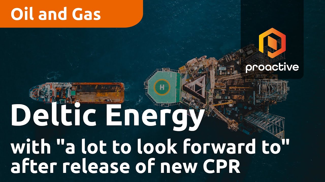 Deltic Energy with "a lot to look forward to" after release of new CPR