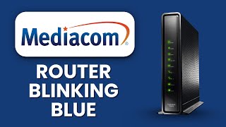 Mediacom Router Blinking Blue 🔵 Fix Connection & Power Issues