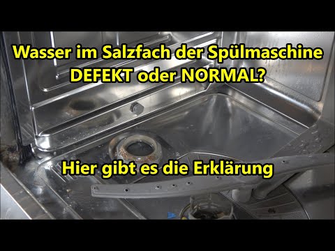 Spülmaschine Wasser im Salzfach Normal oder ist die Geschirrspülmaschine defekt?