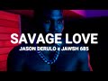 Jason Derulo x Jawsh 685 - Savage Love (Clean - Lyrics)