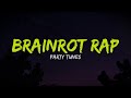 Party Tunes Brainrot Rap Lyrics