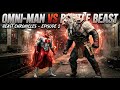 Omni Man Vs Battle Beast Beast Chronicles Episode 2