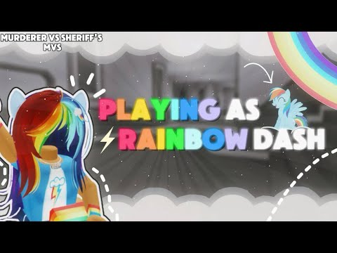 PLAYING AS RAINBOW DASH 🌈 | Murderers vs. Sheriffs... MVS