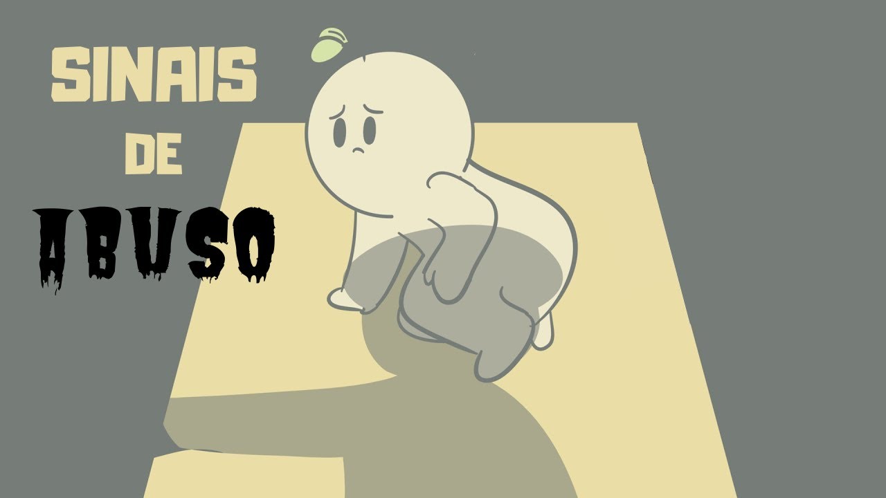 6 Sinais de Pessoas que Foram ABUSADAS