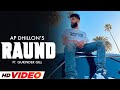 Raund Full Song Ap Dhillon New Punjabi Song Latest New Punjabi Songs Ap Dhillon New Song 2022