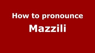 How to pronounce Mazzili