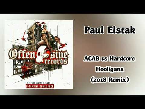 Paul Elstak - ACAB vs Hardcore Hooligans (2018 Remix)