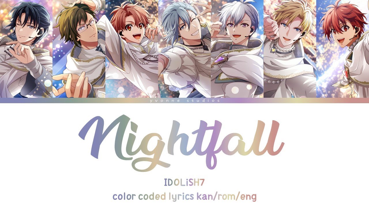 IDOLiSH7 - NiGHTFALL (color coded lyrics)