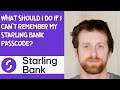 What should I do if I can't remember my Starling Bank passcode?