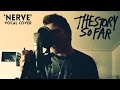 The Story So Far - Nerve (VOCAL COVER by Alive ...