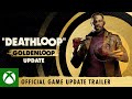 DEATHLOOP – GOLDENLOOP Update | Play It Now with Game Pass