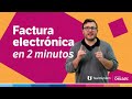 Factura Electrónica Explicada En 2 Minutos