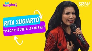 Download lagu RITA SUGIARTO - PACAR DUNIA AKHIRAT | LIVE SESSION - INI DANGDUT mp3