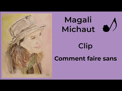 Magali Michaut - Comment faire sans - Clip officiel 2022