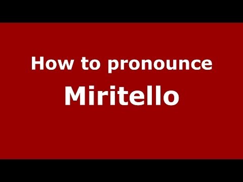 How to pronounce Miritello