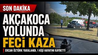 Akçakoca Yolunda Feci Kaza Ercan Öztürk Yaralandı, 1 Kişi Hayatını Kaybetti