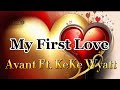 Avant Ft Keke Wyatt My First Love Lyrics