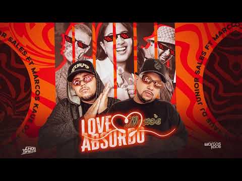 DJ Junior Sales e Marcos Kauê - Love Absurdo (Remix 2023)