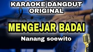 Download lagu MENGEJAR BADAI - NANANG SOEWITO || KARAOKE LIRIK VERSI DANGDUT ORIGINAL mp3