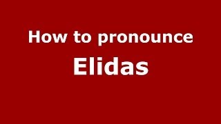 How to pronounce Elidas