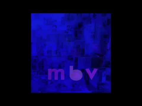 My Bloody Valentine - mbv (full album)