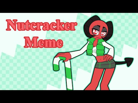 NUTCRACKER // Animation meme (Remake)