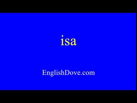 How to pronounce isa in American English.
