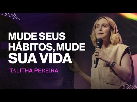 Change your habits, change your life - Talitha Pereira
