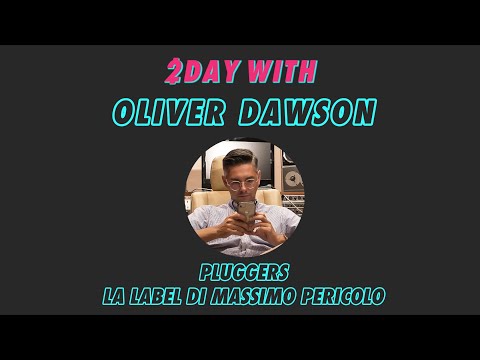 2DAY with OLIVER DAWSON - Il successo dietro Massimo Pericolo, Pluggers, la fine di The Flow