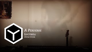 Lucybell - A Perderse Guitar Cover