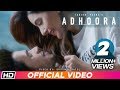 Adhoora | Tabish Pasha ft Anaya Shah | Dhruwal Patel | Latest Hindi Song 2019 Adhoora | Tabish Pasha ft Anaya Shah | Dhruwal Patel | Latest Hindi Song 2019