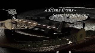 Adriana Evans - Seein&#39; Is Believing
