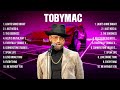 TobyMac Mix Top Hits Full Album ️ Full Album ️ Best 10 Hits Playlist