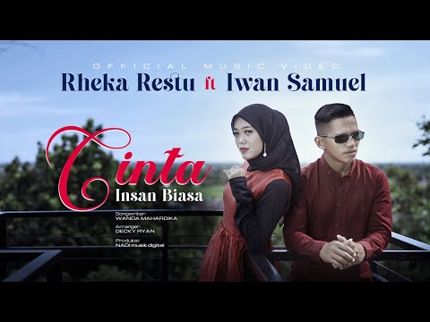 Rheka Restu ft. Iwan Samuel - Cinta Insan Biasa (Official Music Video)